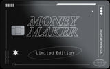 The "Money Maker" Card (Limited Edition)
